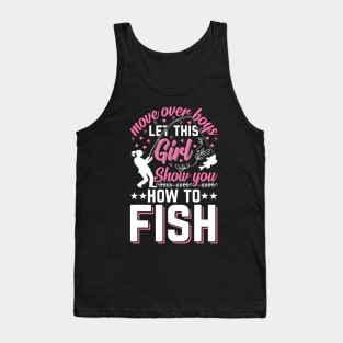 Move Over Boys Let This Girl Show You How To Fish Fishing Tank Top